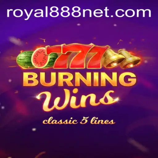 Exploring the Thrills of BurningWins: The Royal888 Experience